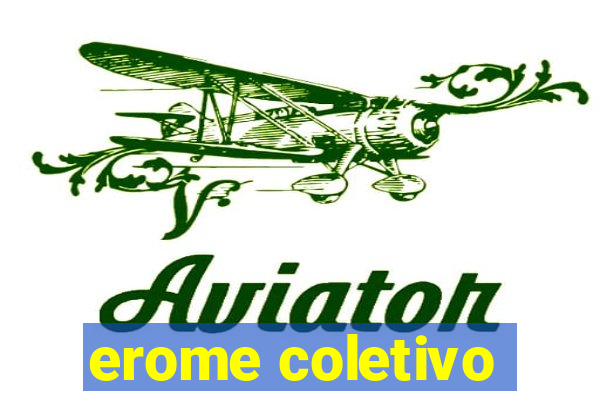 erome coletivo